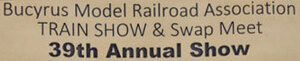Bucyrus Model Railroad Association Train Show & Swap Meet