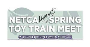 NETCA Almost Spring Toy Train Meet