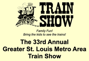 33rd Annual Greater St. Louis Metro Area Train Show