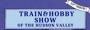 Train & Hobby Show of the Hudson Valley