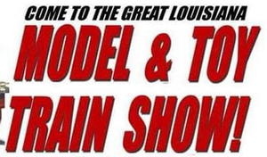 The Great Louisiana Model & Toy Train Show