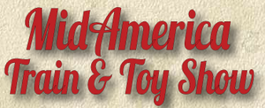 Mid America Train & Toy Show