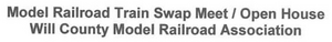 Will County Model Railroad Association Swap & Open House